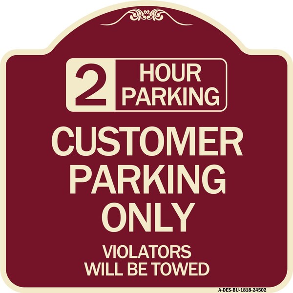 Signmission 2 Hour Parking Customer Parking Violators Will Towed Heavy-Gauge Alum Sign, 18" x 18", BU-1818-24502 A-DES-BU-1818-24502 - main